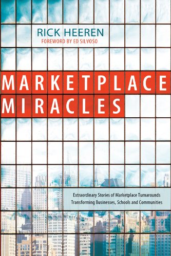 Marketplace Miracles: Extraordinary Stories of Marketplace Turnarounds Transforming Businesses, Schools and Communities,Used