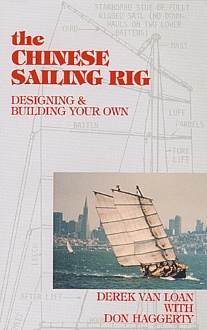 The Chinese Sailing Rig: Designing And Building Your Own,Used