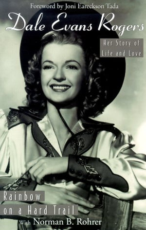 Dale Evans Rogers: Rainbow On a Hard Trail,Used