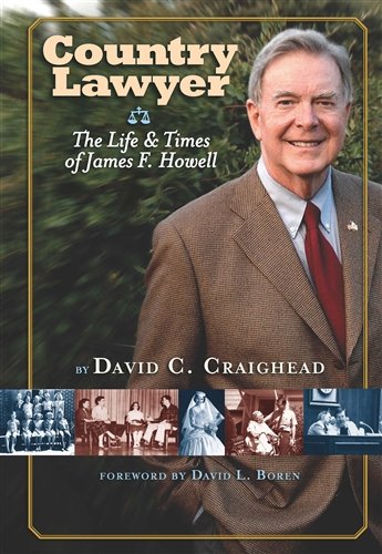Country Lawyer the Life and Times of James F. Howell,Used