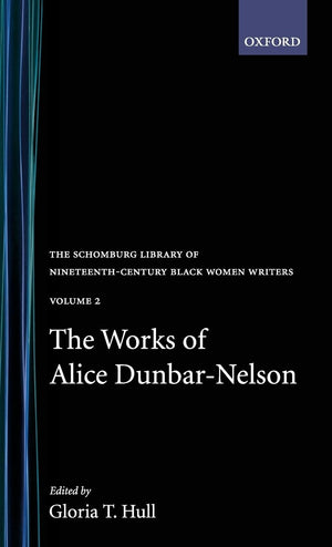 The Works of Alice DunbarNelson: Volume 2 (The ^ASchomburg Library of NineteenthCentury Black Women Writers),Used