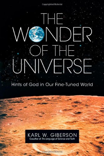 The Wonder of the Universe: Hints of God in Our FineTuned World,Used