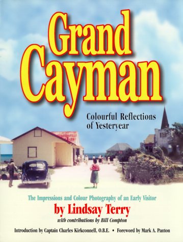 Grand Cayman: Colourful Reflections Of Yesteryear