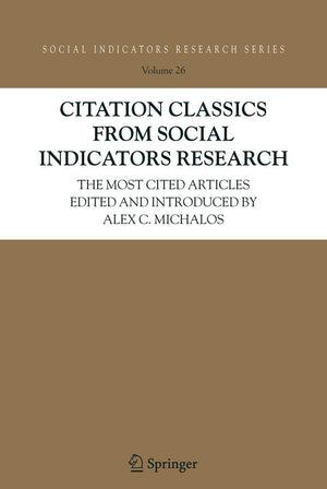 Citation Classics from Social Indicators Research: The Most Cited Articles Edited and Introduced by Alex C. Michalos (Social Ind,Used
