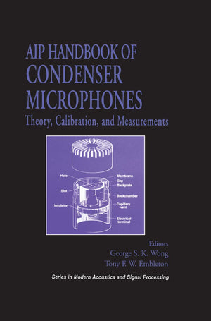 AIP Handbook of Condenser Microphones: Theory, Calibration and Measurements (Modern Acoustics and Signal Processing)