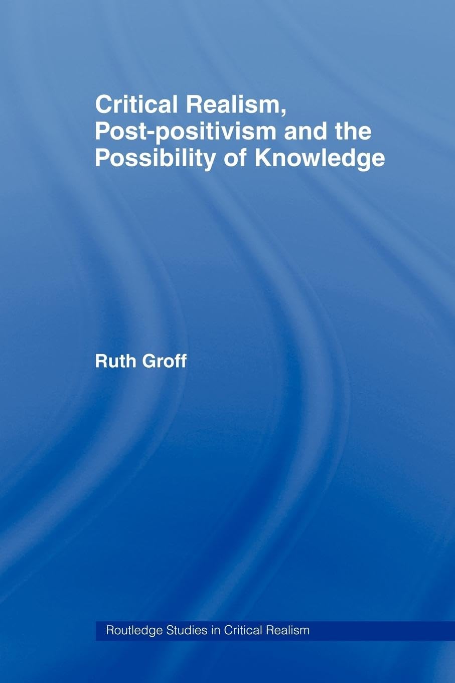 Critical Realism, Postpositivism and the Possibility of Knowledge (Routledge Studies in Critical Realism),Used
