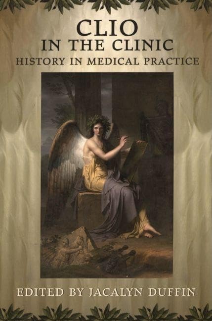 Clio In The Clinic: History In Medical Practice,Used