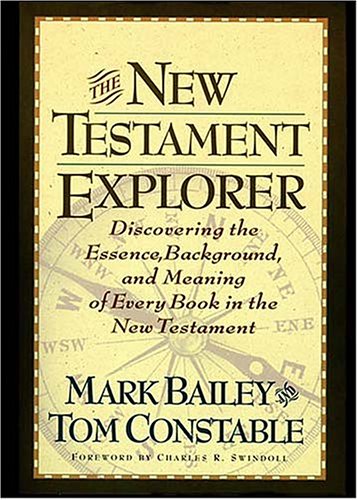 The New Testament Explorer: Discovering the Essence, Background, and Meaning of Every Book in the New Testament,Used