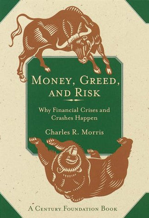 Money, Greed, And Risk: Why Financial Crises And Crashes Happen