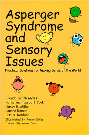 Asperger Syndrome and Sensory Issues: Practical Solutions for Making Sense of the World,Used