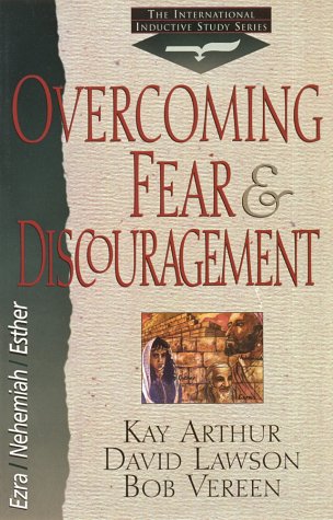 Overcoming Fear & Discouragement (Arthur, Kay, International Inductive Study Series.),Used