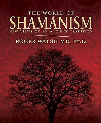 The World Of Shamanism: New Views Of An Ancient Tradition,New