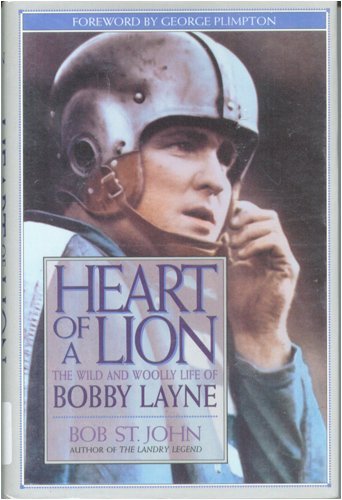 Heart of a Lion: The Wild and Woolly Life of Bobby Layne,Used