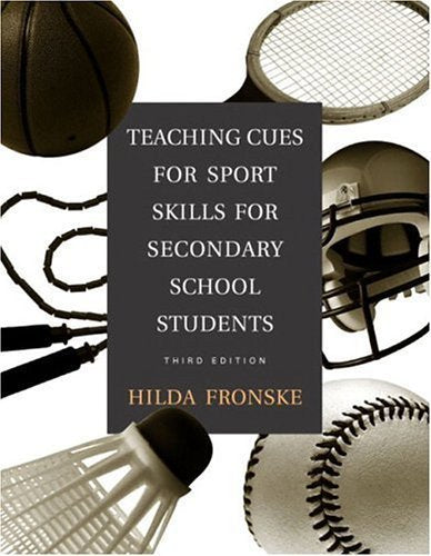 Teaching Cues for Sport Skills for Secondary School Students (3rd Edition) (Fronske Series),Used
