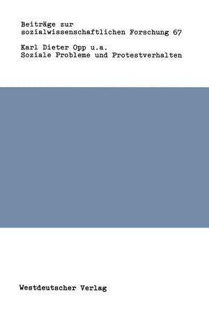 Soziale Probleme Und Protestverhalten: Eine Empirische Konfrontation Des Modells Rationalen Verhaltens Mit Soziologischen Und De,Used