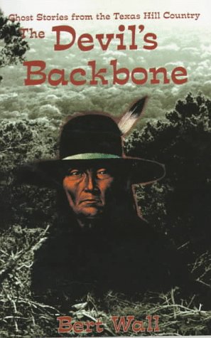 The Devil's Backbone: Ghost Stories from the Texas Hill Country,Used