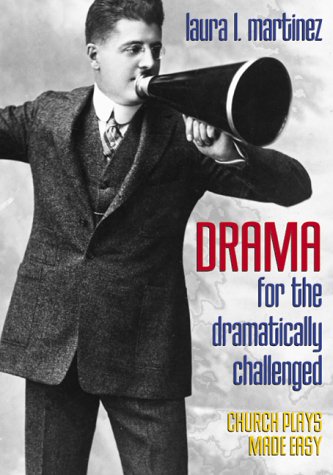 Drama For The Dramatically Challenged: Church Plays Made Easy (Includes Cd),New