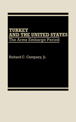Turkey And The United States: The Arms Embargo Period