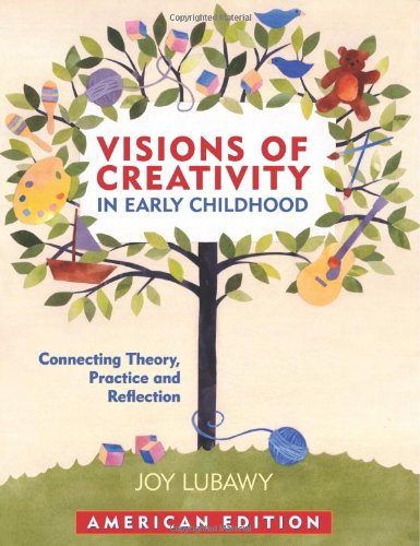 Visions of Creativity in Early Childhood: Connecting Theory, Practice, and Reflection,Used