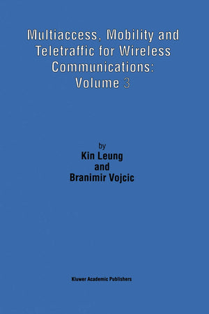 Multiaccess, Mobility and Teletraffic for Wireless Communications: Volume 3,Used