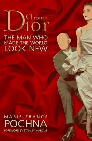 Christian Dior: The Man Who Made the World Look New,Used