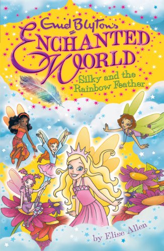 Silky and the Rainbow Feather (Enid Blyton's Enchanted World),Used