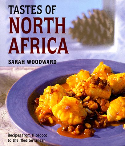 Tastes of North Africa: Recipes from Morocco to the Mediterranean,Used