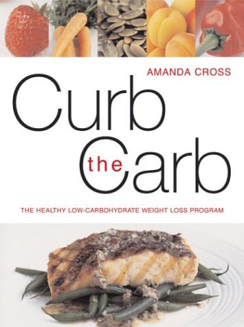 Curb the Carb : The Safer Way to Diet,Used