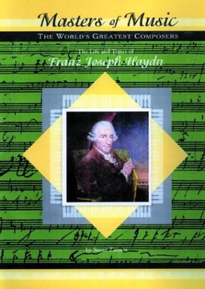 The Life and Times of Franz Joseph Haydn (Musicmakers: World's Greatest Composers) (Masters of Music),Used
