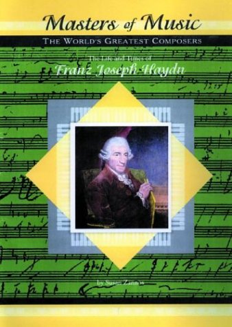 The Life and Times of Franz Joseph Haydn (Musicmakers: World's Greatest Composers) (Masters of Music),Used