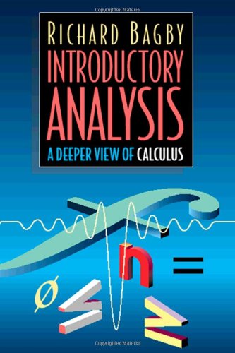 Introductory Analysis: A Deeper View of Calculus,New