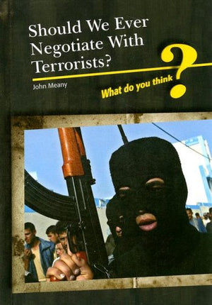 Should We Ever Negotiate With Terrorists? (What Do You Think?),Used