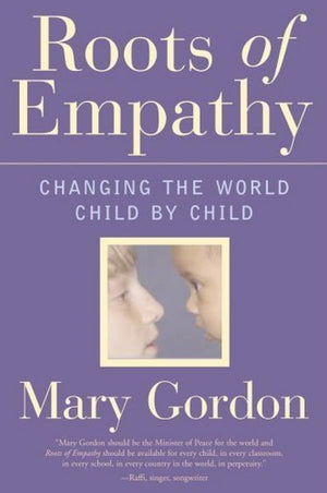 Roots Of Empathy: Changing The World, Child By Child,Used