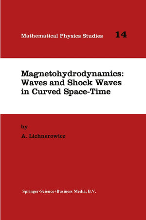 Magnetohydrodynamics: Waves and Shock Waves in Curved SpaceTime (Mathematical Physics Studies, 14),Used