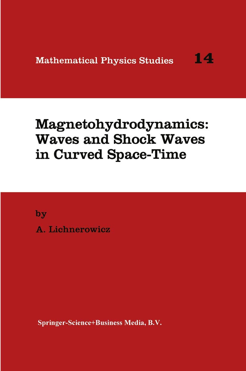 Magnetohydrodynamics: Waves and Shock Waves in Curved SpaceTime (Mathematical Physics Studies, 14),Used