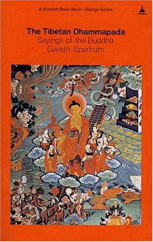 The Tibetan Dhammapada: Sayings of the Buddha (Wisdom Basic Book  Orange Series) (English, Tibetan and Sanskrit Edition),Used