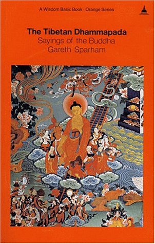 The Tibetan Dhammapada: Sayings of the Buddha (Wisdom Basic Book  Orange Series) (English, Tibetan and Sanskrit Edition),Used