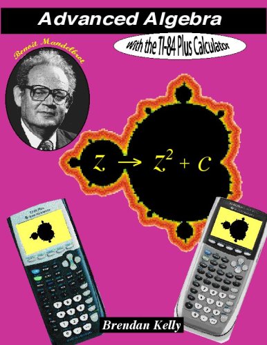 Advanced Algebra with the TI84 Plus Calculator,New