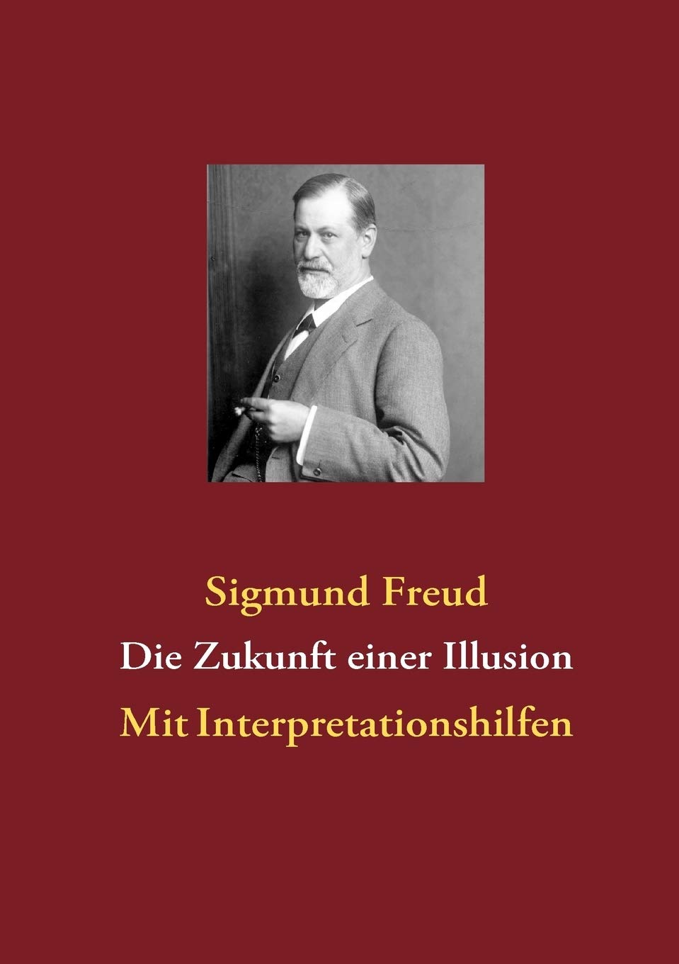 Die Zukunft einer Illusion: Mit Interpretationshilfen (German Edition),Used