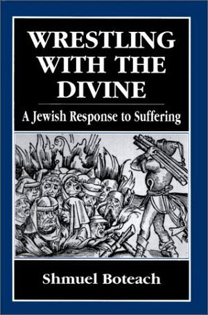 Wrestling With the Divine: A Jewish Response to Suffering,Used