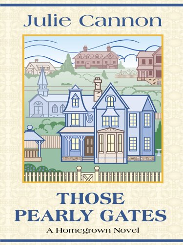 Those Pearly Gates: A Homegrown Novel,Used