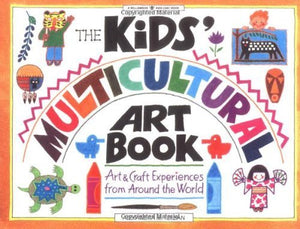 The Kids' Multicultural Art Book: Art & Craft Experiences from Around the World (Williamson Kids Can! Series),Used