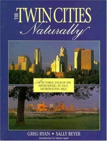 The Twin Cities, Naturally!: A Pictorial Tour of MinneapolisSt. Paul Metropolitan Area,Used