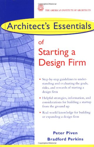 Architect's Essentials of Starting, Assessing and Transitioning a Design Firm (The Architect's Essentials of Professional Practi,Used