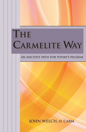 The Carmelite Way: An Ancient Path For Today'S Pilgrim,Used