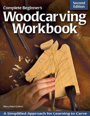 The Complete Beginner's Woodcarvers Workbook,Used