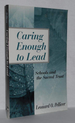 Caring Enough to Lead: Schools and the Sacred Trust,Used