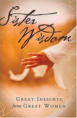 Sister Wisdom: Insights From Great Women,Used