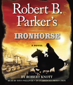 Robert B. Parker's Ironhorse: A Robert B. Parker Western,Used