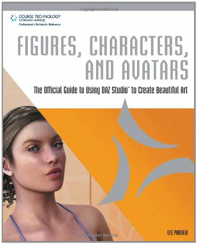 Figures, Characters and Avatars: The Official Guide to Using DAZ Studio to Create Beautiful Art,Used